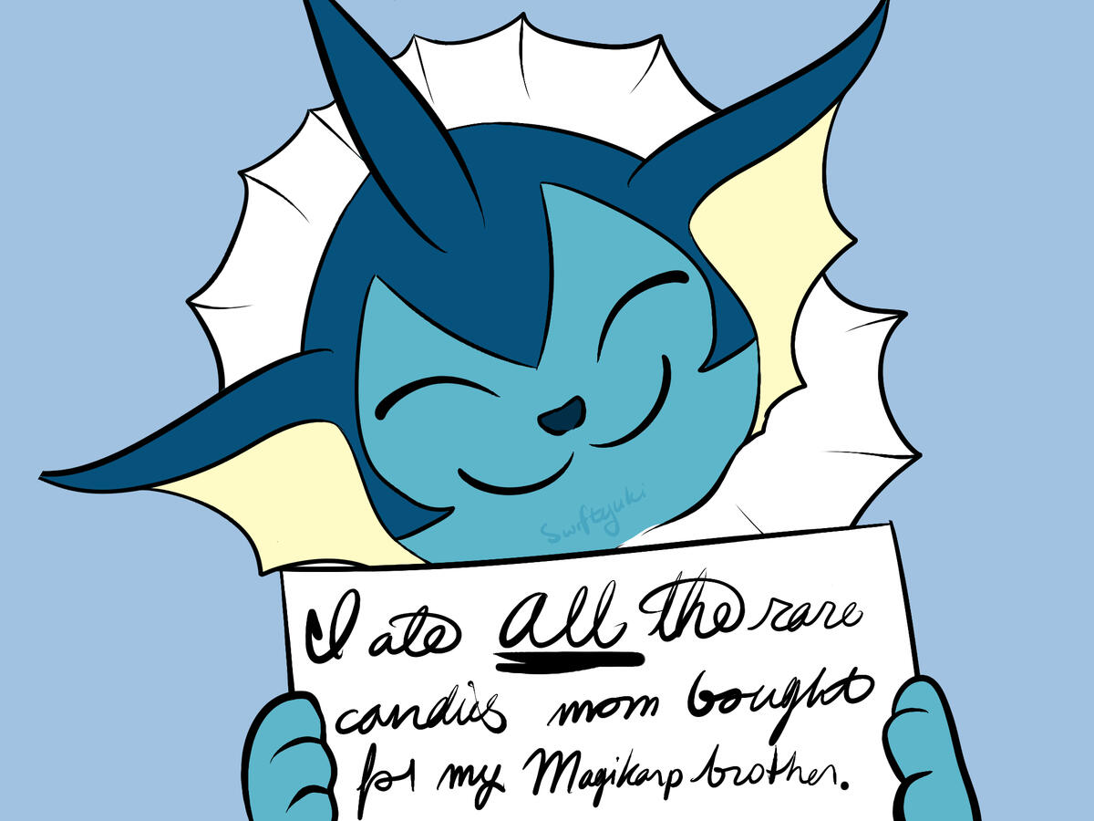 vaporeon pokeshaming "I ate ALL the rare candies mom bought for my Magikarp brother"