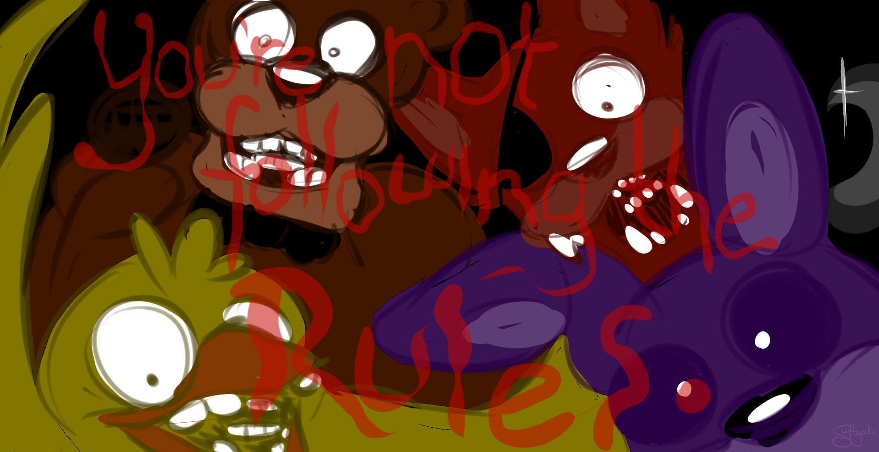FNAF fanart "You're not following the rules"